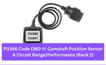 P0346 Code OBD-II: Camshaft Position Sensor A Circuit Range/Performance (Bank 2)