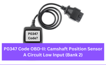 P0347 Code OBD-II: Camshaft Position Sensor A Circuit Low Input (Bank 2)