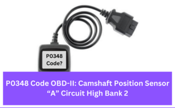 P0348 Code OBD-II: Camshaft Position Sensor “A” Circuit High Bank 2