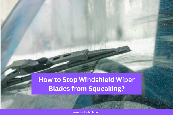 How to Stop Windshield Wiper Blades from Squeaking (3)