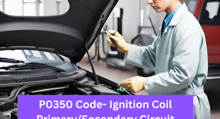 P0350 Code- Ignition Coil Primary/Secondary Circuit