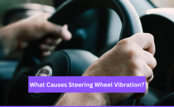 What Causes Steering Wheel Vibration?