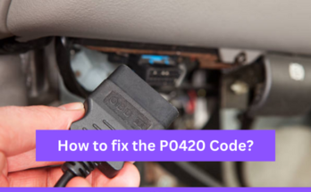 How to fix the P0420 Code?