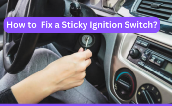 How to Fix Sticky Ignition Switch?